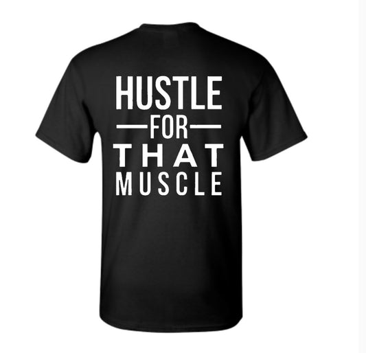 Hustle For That Muscle T-shirt